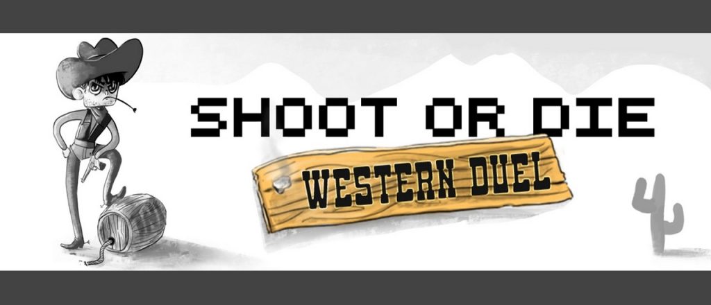 Shoot or Die Western Duel