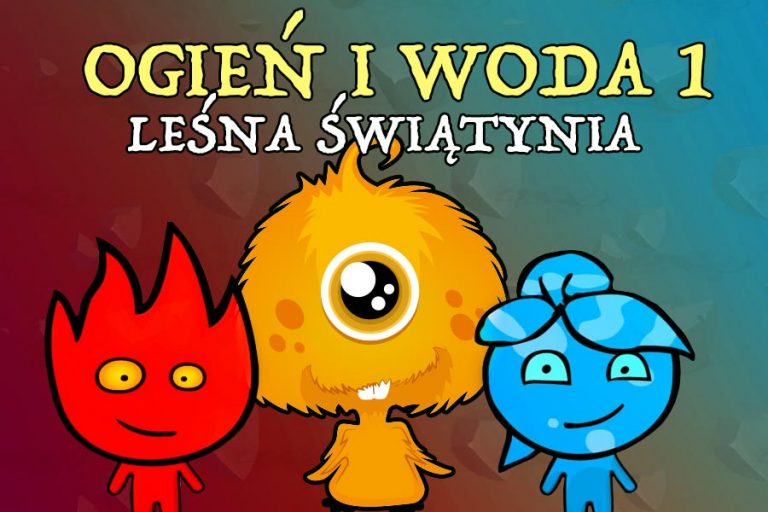 Ogień I Woda Gry Na 2 Osoby Ogień i Woda 🔥 Graj we wszystkie części ognia i wody