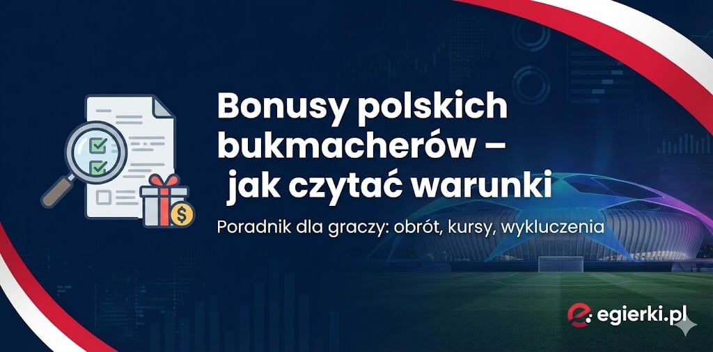 Bonusy polskich bukmacherów – jak czytać warunki